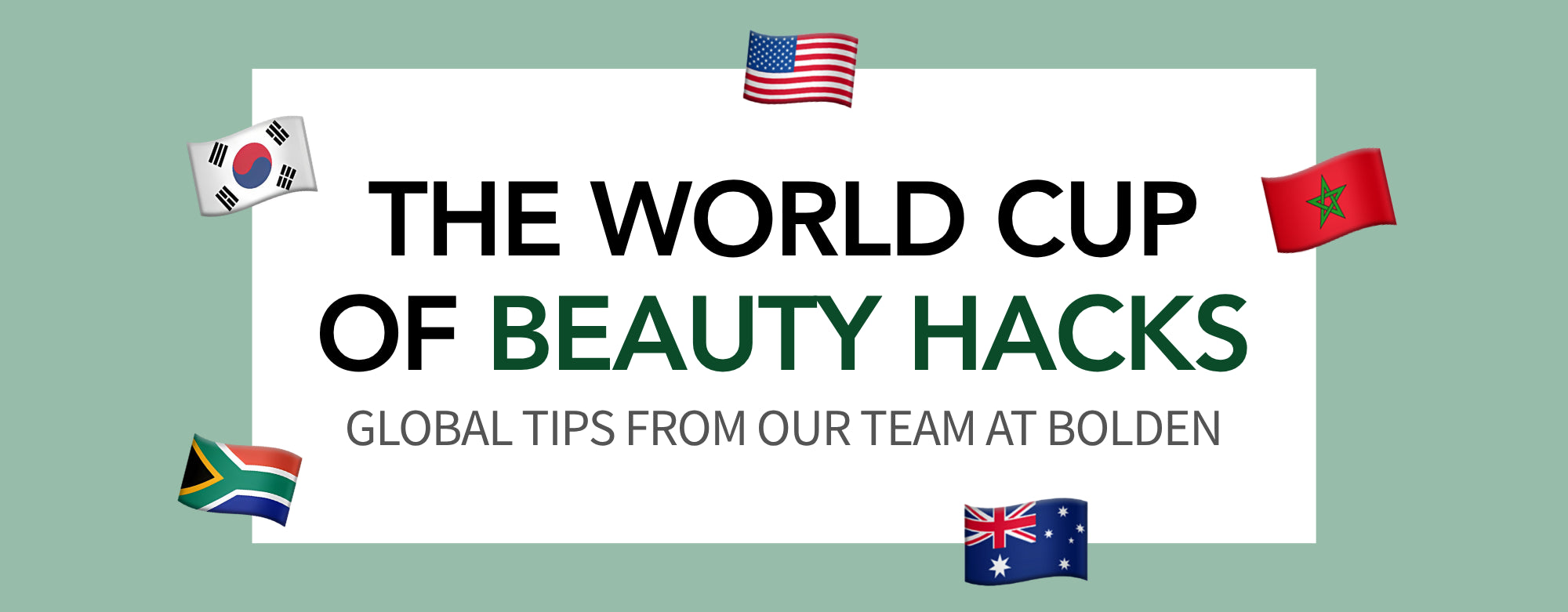 Hero banner for blog with text "The World Cup of Beauty Hacks: Global Tips from Our Team at Bolden"