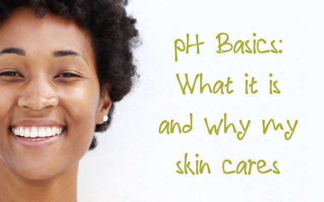 pH Basics and how it affects your skin