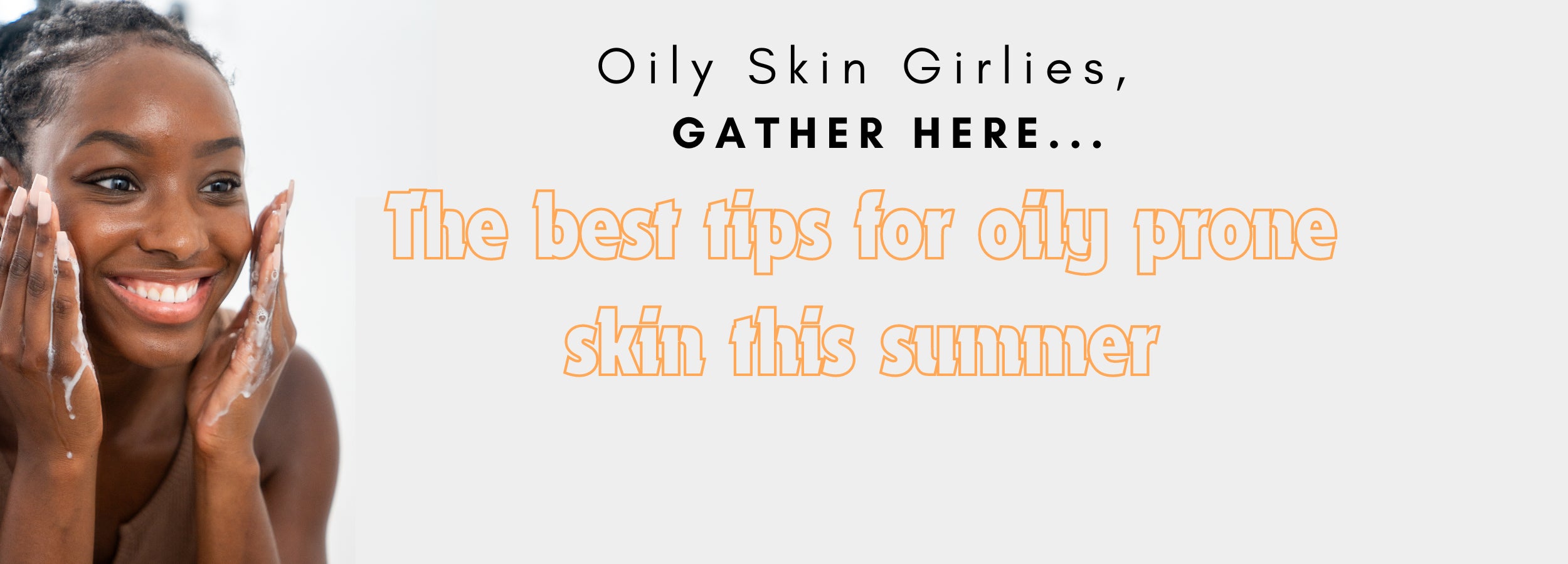 Best Tips for Oily Prone Skin During Summer